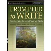 Prompted to Write: Building On-Demand Writing Skills, Grades 6-12