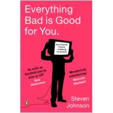 Everything Bad is Good for You: How Popular Culture is Making Us Smarter, April/2006