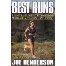 Best Runs: Lessons and Insights for Optimal Motivation, Training and Racing