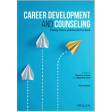 Career Development and Counseling: Putting Theory and Research to Work, 3rd Edition, Nov/2020