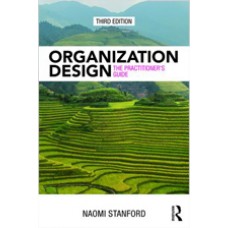 Organization Design: The Practitioner’s Guide, 3rd Edition