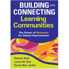 Building and Connecting Learning Communities: The Power of Networks for School Improvement, Nov/2009