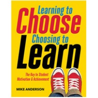 Learning To Choose, Choosing To Learn: The Key To Student Motivation And Achievement, April/2016