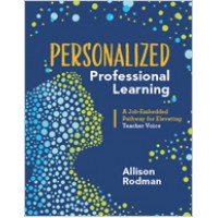 Personalized Professional Learning: A Job-Embedded Pathway For Elevating Teacher Voice, May 2019