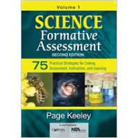 Science Formative Assessment: 75 Practical Strategies for Linking Assessment, Instruction, and Learning, 2nd Edition Volume 1, Oct/2015