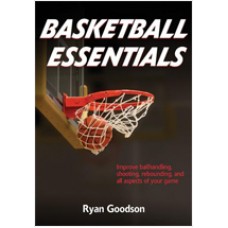 Basketball Essentials: Omprove Ballhandling, Shooting, Rebounding, and All Aspects of Your Game