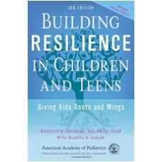 Building Resilience in Children and Teens: Giving Kids Roots and Wings, 3rd Edition, Oct/2014