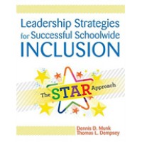 Leadership Strategies for Successful Schoolwide Inclusion: The STAR Approach