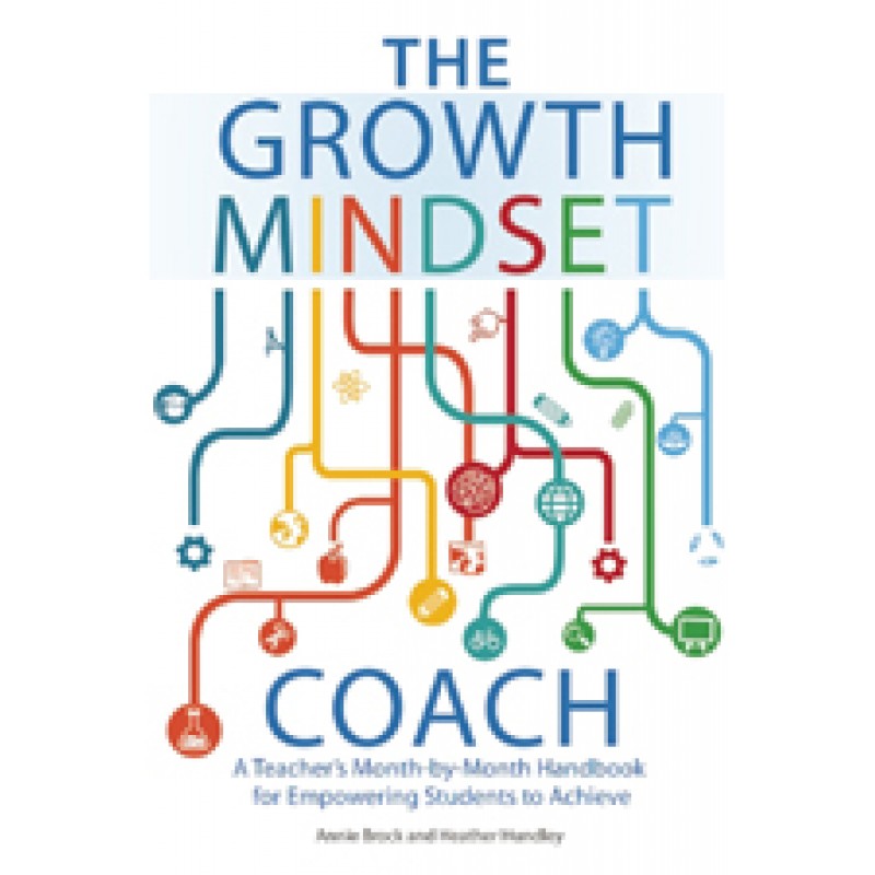 The Growth Mindset Coach: A Teacher's Month-By-Month Handbook for Empowering Students to Achieve, Sep/2016