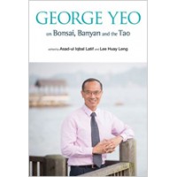 George Yeo on Bonsai, Banyan and the Tao, May/2015