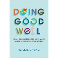 Doing Good Well: What Does (and Does Not) Make Sense in the Nonprofit World, Oct/2015
