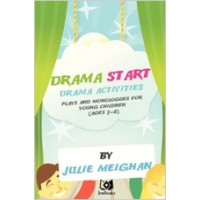 Drama Start! Drama Activities, Plays and Monologues for Young Children, Ages 3-8, July/2011
