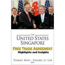 The United States-Singapore Free Trade Agreement: Highlights and Insights