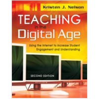 Teaching in the Digital Age:Using the Internet to Increase Student Engagement and Understanding, Second Edition