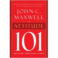 Attitude 101: What Every Leader Needs to Know