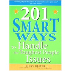 201 Smart Ways to Handle the Toughest People Issues, Oct/2010