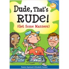 Dude, That's Rude!: Get Some Manners, Jan/2007