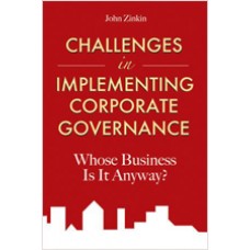 Challenges in Implementing Corporate Governance: Whose Business Is It Anyway?, April/2010