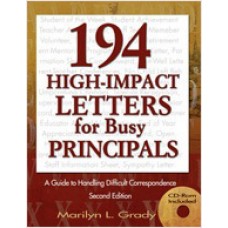 194 High-Impact Letters for Busy Principals: A Guide to Handling Difficult Correspondence, 2nd Edition, (CD-Rom Included), July/2006