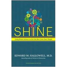 Shine: Using Brain Science to Get the Best from Your People, Jan/2011