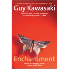 Enchantment: The Art of Changing Hearts, Minds, and Actions, Dec/2012