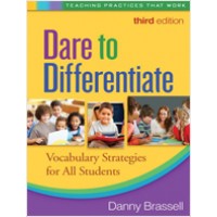 Dare to Differentiate: Vocabulary Strategies for All Students, 3rd Edition, Dec/2010