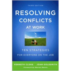 Resolving Conflicts at Work: Ten Strategies for Everyone on the Job, 3rd Edition, May/2011