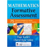 Mathematics Formative Assessment, Volume 1:75 Practical Strategies for Linking Assessment, Instruction, and Learning, Nov/2011