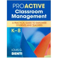 Proactive Classroom Management, K–8: A Practical Guide to Empower Students and Teachers, Aug/2012