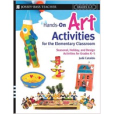 Hands-On Art Activities for the Elementary Classroom: Seasonal, Holiday, and Design Activities for Grades K-5, Aug/2006