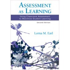 Assessment as Learning: Using Classroom Assessment to Maximize Student Learning, Dec/2012