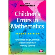 Children's Errors in Mathematics: Understanding Common Misconceptions in Primary School, 2nd Edition, Feb/2011