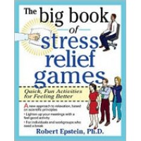 The Big Book of Stress Relief Games: Quick, Fun Activities for Feeling Better at Work